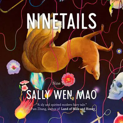 Ninetails: Nine Tales Audibook, by Sally Wen Mao