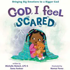 God, I Feel Scared: Bringing Big Emotions to a Bigger God Audibook, by Tama Fortner