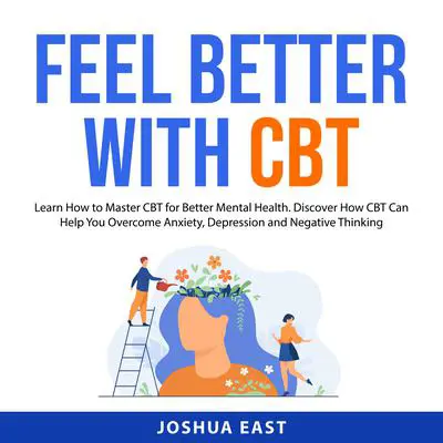 Feel Better with CBT Audibook, by Joshua East