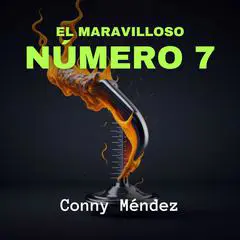 El Maravilloso Número 7 Audibook, by Conny Mendez