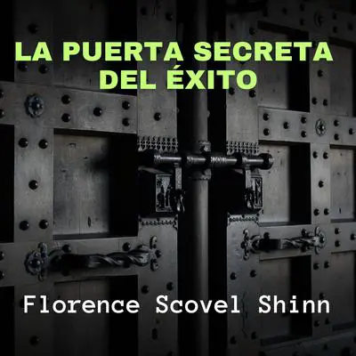 La Puerta Secreta del Éxito Audibook, by Florence Scovel Shinn