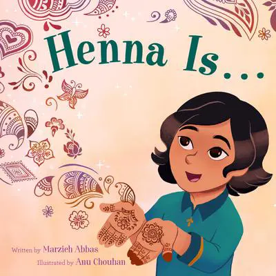 Henna Is . . . Audibook, by Marzieh Abbas