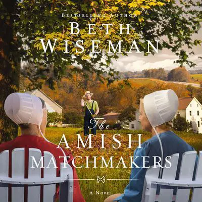 The Amish Matchmakers Audibook, by Beth Wiseman