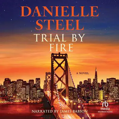 Trial by Fire Audibook, by Danielle Steel