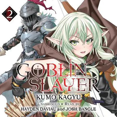 Goblin Slayer, Vol. 2 Audibook, by Kumo Kagyu