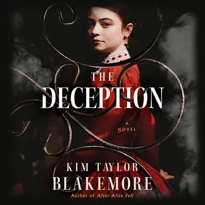 The Deception: A Novel Audibook, by Kim Taylor Blakemore