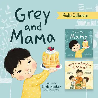 Grey and Mama Audio Collection Audibook, by Linda Meeker