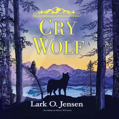 Cry Wolf Audibook, by Lark O. Jensen