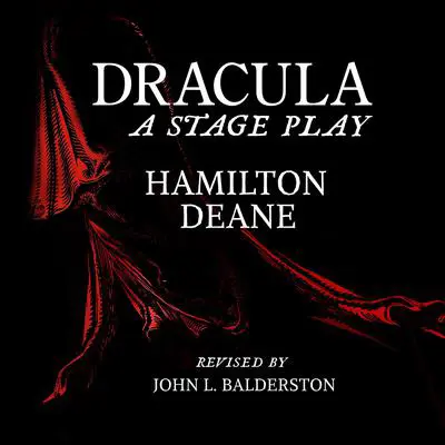 Dracula: A Full Cast Audio Drama Audibook, by Hamilton Deane