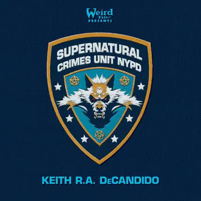 Supernatural Crimes Unit: NYPD: The Thin Blue Ley-Line Audibook, by Keith R.A. DeCandido