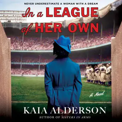 In a League of Her Own: A Novel Audibook, by Kaia Alderson