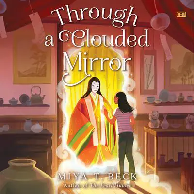 Through a Clouded Mirror Audibook, by Miya T. Beck