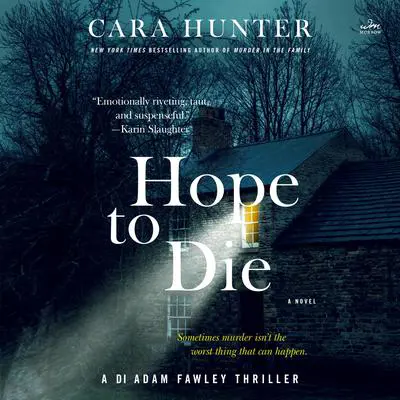 Hope to Die: A Novel Audibook, by Cara Hunter