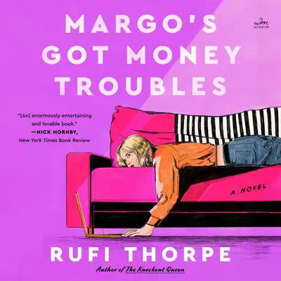 Margo's Got Money Troubles: A Novel Audibook, by Rufi Thorpe