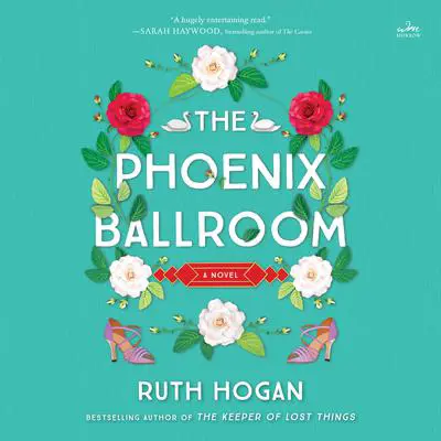 The Phoenix Ballroom: A Novel Audibook, by Ruth Hogan