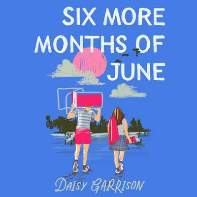 Six More Months of June Audibook, by Daisy Garrison