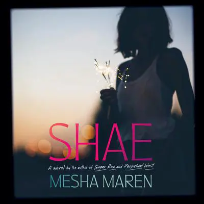 Shae: A Novel Audibook, by Mesha Maren