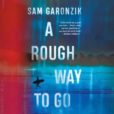 A Rough Way to Go Audibook, by Sam Garonzik