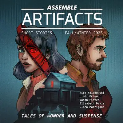 Assemble Artifacts Short Story Magazine: Fall 2023 (Issue #5) Audibook, by Artifacts Magazine