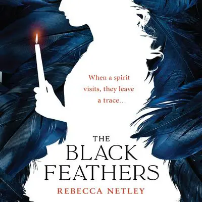 The Black Feathers: A Novel Audibook, by Rebecca Netley