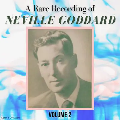 A Rare Recording of Neville Goddard - Volume 2 Audibook, by Neville Goddard