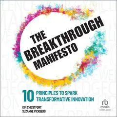 The Breakthrough Manifesto: Ten Principles to Spark Transformative Innovation Audibook, by Kim Christfort