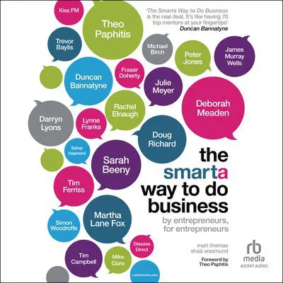 The Smarta Way To Do Business: By Entrepreneurs, for Entrepreneurs; Your Ultimate Guide to Starting a Business Audibook, by Matt Thomas