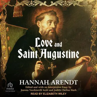 Love and Saint Augustine Audibook, by Hannah Arendt