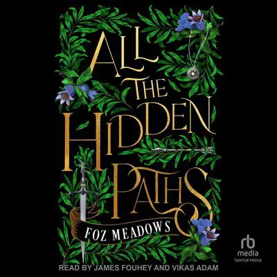 All the Hidden Paths Audibook, by Foz Meadows