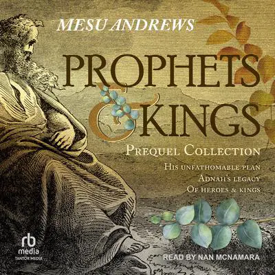 Prophets & Kings: Prequel Collection Audibook, by Mesu Andrews