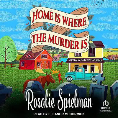 Home Is Where the Murder Is Audibook, by Rosalie Spielman
