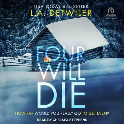 Four Will Die Audibook, by L.A. Detwiler