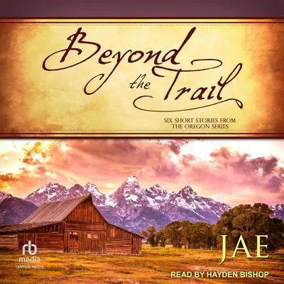 Beyond The Trail: Six Short Stories Audibook, by Jae