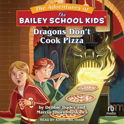 Dragons Don't Cook Pizza Audibook, by Debbie Dadey