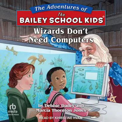 Wizards Don't Need Computers Audibook, by Debbie Dadey