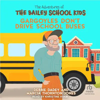 Gargoyles Don't Drive School Buses Audibook, by Debbie Dadey
