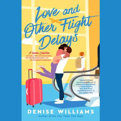 Love and Other Flight Delays Audibook, by Denise Williams