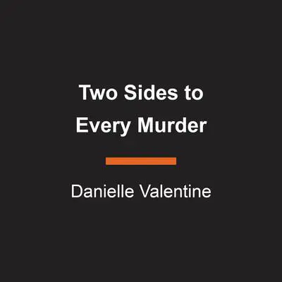 Two Sides to Every Murder Audibook, by Danielle Valentine