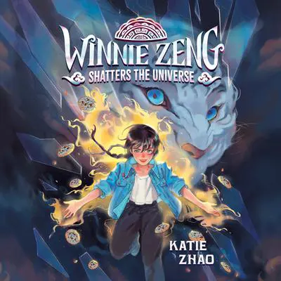 Winnie Zeng Shatters the Universe Audibook, by Katie Zhao