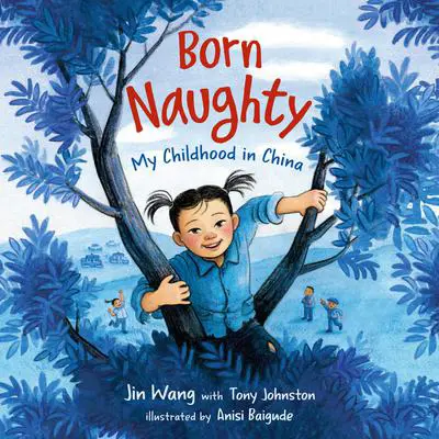 Born Naughty: My Childhood in China Audibook, by Tony Johnston