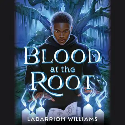 Blood at the Root Audibook, by LaDarrion Williams
