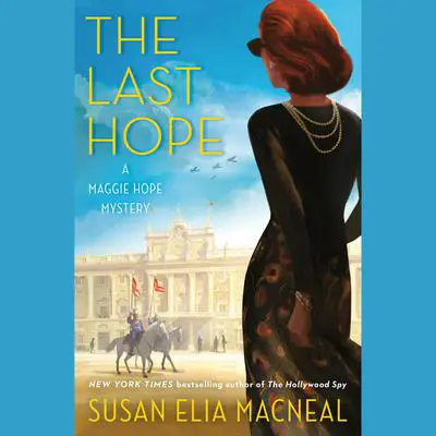 The Last Hope: A Maggie Hope Mystery Audibook, by Susan Elia MacNeal