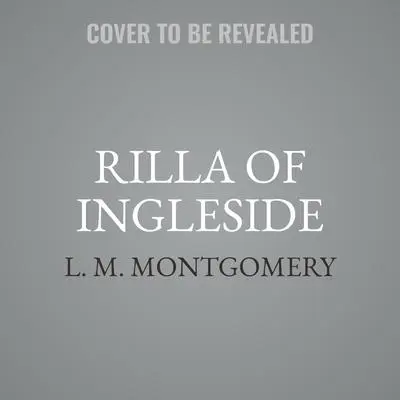 Rilla of Ingleside Audibook, by L. M. Montgomery