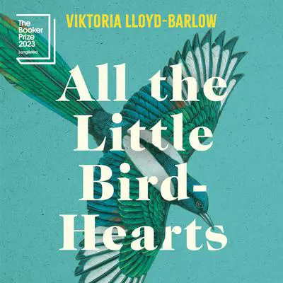 All the Little Bird-Hearts: A Novel Audibook, by Viktoria Lloyd-Barlow