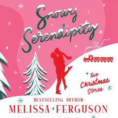 Snowy Serendipity: Two Stories Audibook, by Melissa Ferguson