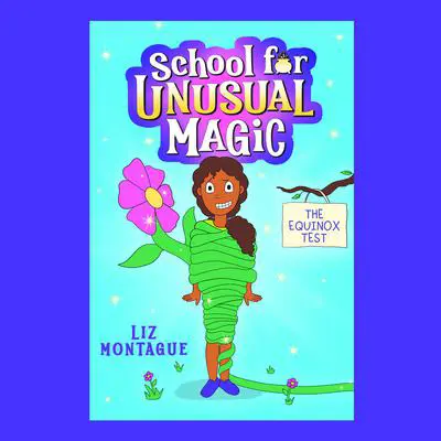 The Equinox Test (School for Unusual Magic #1) Audibook, by Liz Montague