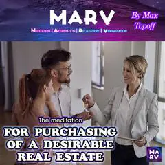 The Meditation For Purchasing Of A Desirable Real Estate Audibook, by Max Topoff