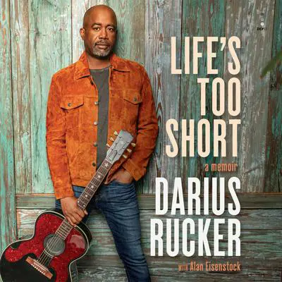 Life's Too Short: A Memoir Audibook, by Darius Rucker