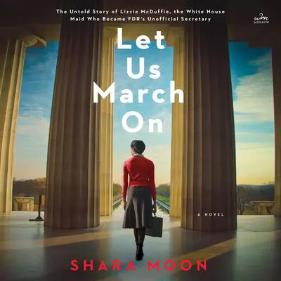 Let Us March On: A Novel Audibook, by Shara Moon