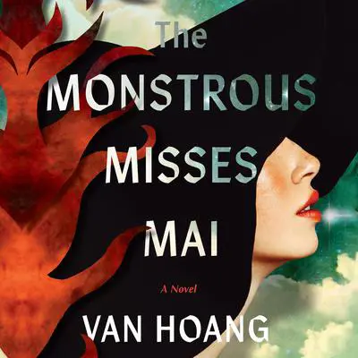 The Monstrous Misses Mai: A Novel Audibook, by Van Hoang
